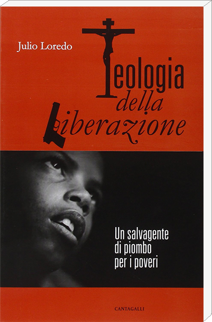 CHIESA: IL RITORNO INQUIETANTE DELLA TEOLOGIA DELLA LIBERAZIONE