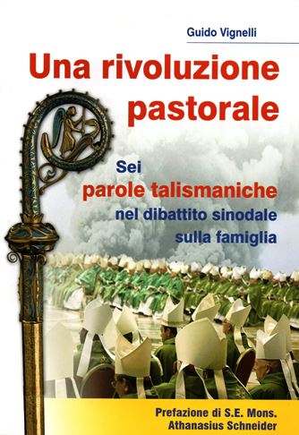 CHIESA: GUIDO VIGNELLI, LE PAROLE-TALISMANO PER STRAVOLGERE LA FEDE