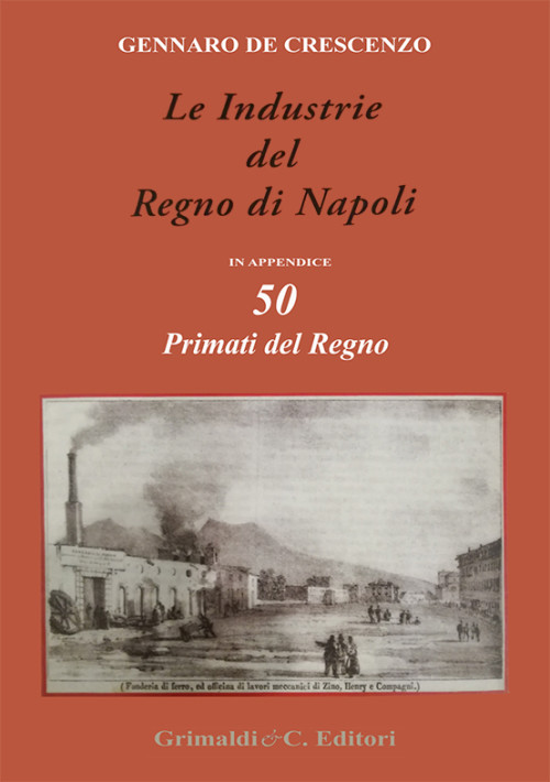 Due Sicilie: Le Industrie del Regno di Napoli, nuova edizione