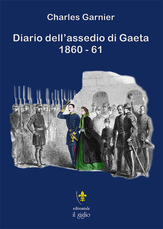 Due Sicilie: il Diario dell’assedio di Gaeta di Charles Garnier